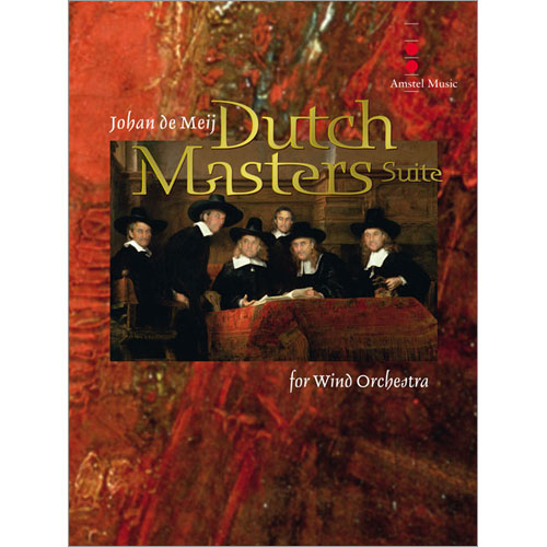 組曲「オランダの巨匠たち」（ダッチ・マスターズ組曲）：ヨハン・デ・メイ [吹奏楽輸入楽譜]