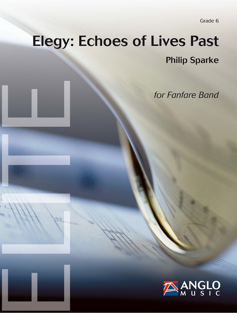 ELEGY: ECHOES OF LIVES PAST：フィリップ・スパーク [ファンファーレバンド輸入楽譜]
